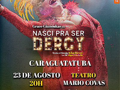 Teatro Mario Covas apresenta “Nasci pra ser Dercy” com Grace Gianoukas dia 23 de agosto