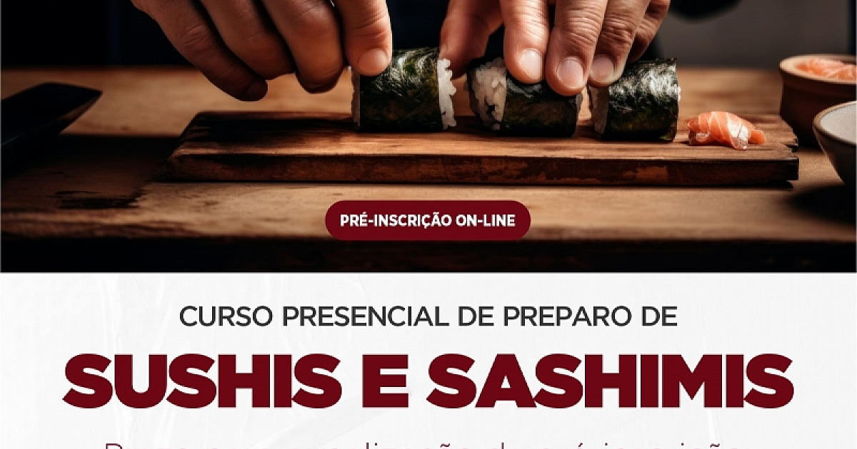 Ilhabela Escola Técnica abre pré-inscrições para curso presencial de Preparo de Sushis e Sashimis em parceria com o SENAC