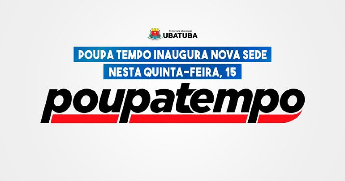 Poupa Tempo inaugura nova sede nesta quinta-feira (15) em Ubatuba