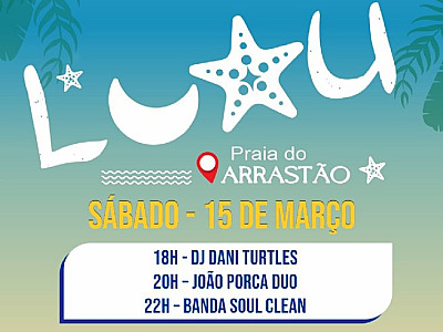 Luau promete animar a Praia do Arrastão com shows de Dj Dani Turtles, João Porca Duo e Banda Soul Clean neste sábado